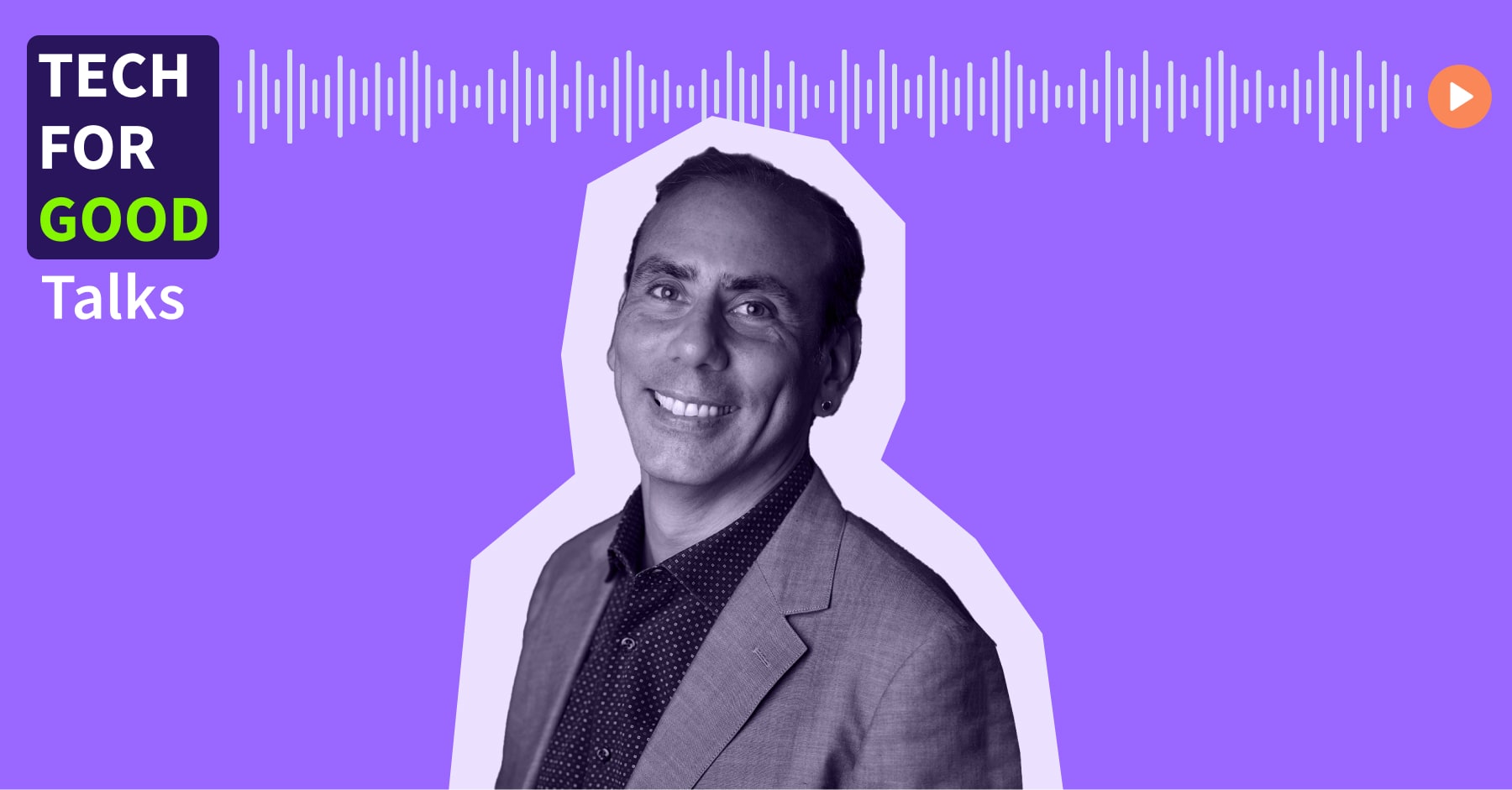 Tech for Good Talks: Ep. 15: How to Good Tech and Tech for Good?